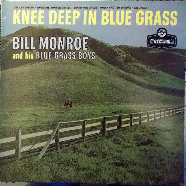 Bill Monroe And His Blue Grass Boys ‎– Knee Deep In Blue Grass