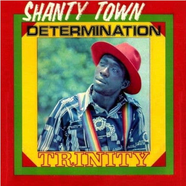 Trinity  ‎– Shanty Town Determination