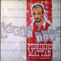 Pedrinho Mattar E Seu Conjunto ‎– Bossa Nova