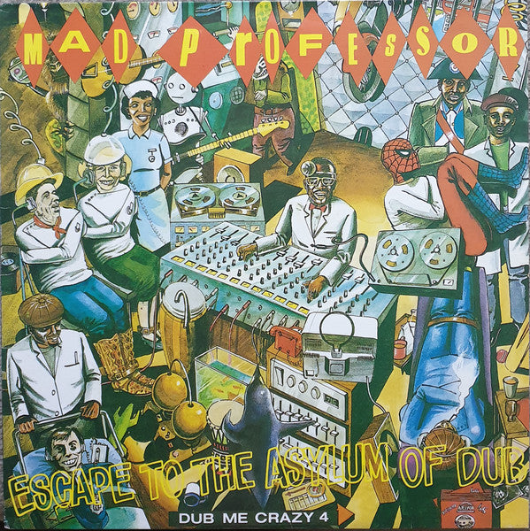 Mad Professor ‎– Dub Me Crazy Part 4 (Escape To The Asylum Of Dub)