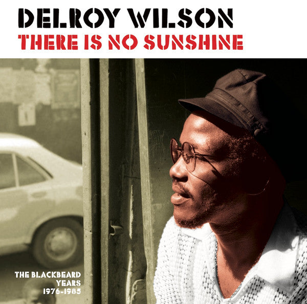 Delroy Wilson – There Is No Sunshine (The Blackbeard Years 1976-1985)