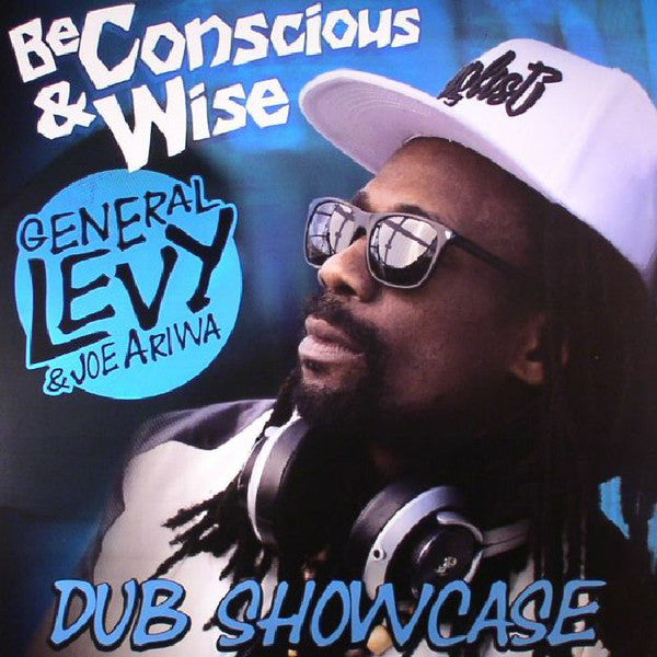 General Levy & Joe Ariwa – Be Concious & Wise Dub Showcase