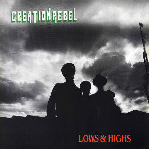 Creation Rebel - Lows & Highs
