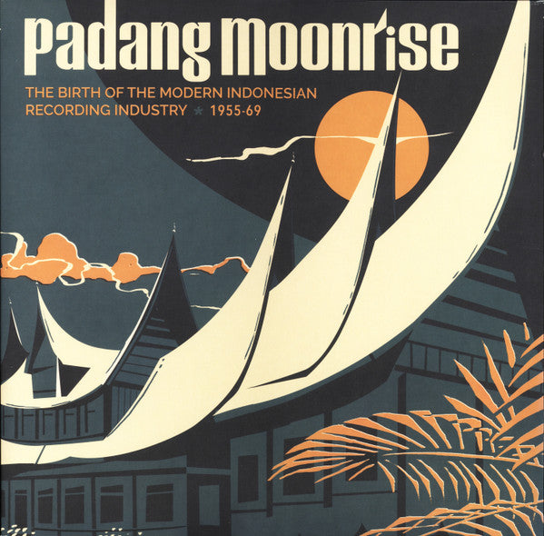 Various – Padang Moonrise (The Birth Of The Modern Indonesian Recording Industry
