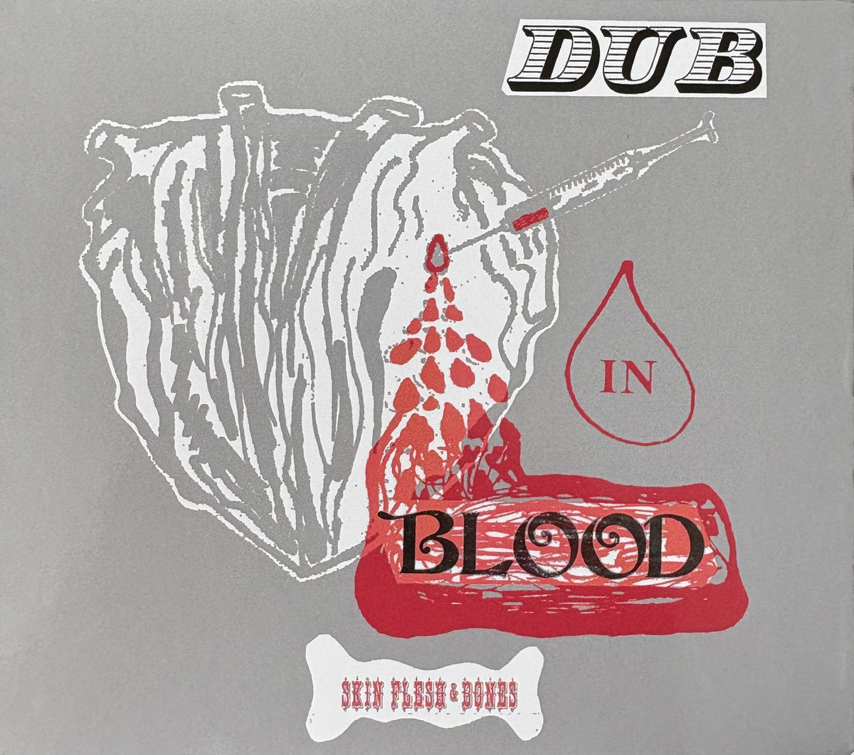 Skin, Flesh & Bones ‎– Dub In Blood (Reissue)