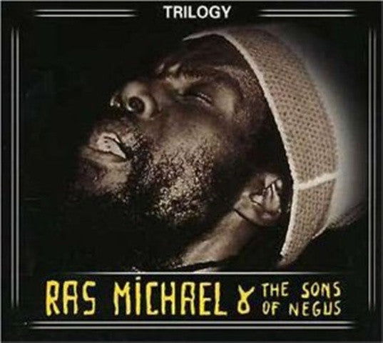 Ras Michael & The Sons Of Negus ‎– Trilogy (Rastafari + Dub · Nyahbinghi · Kibir