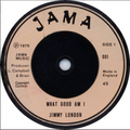 Jimmy London ‎– What Good Am I