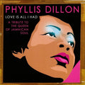 Phyllis Dillon ‎– Love Is All I Had (A Tribute To The Queen Of Jamaican Soul)