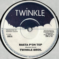 Twinkle Bros. – Rasta P'on Top / It Gwine Dread'A