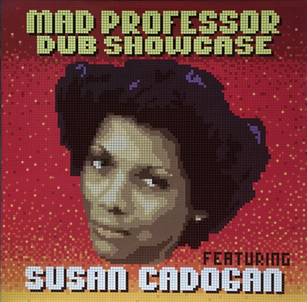 Mad Professor, Susan Cadogan – Mad Professor Dub Showcase Featuring Susan Cadoga