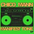 Chico Mann ‎– Manifest Tone EP
