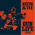 Keith & Tex ‎– Gun Life