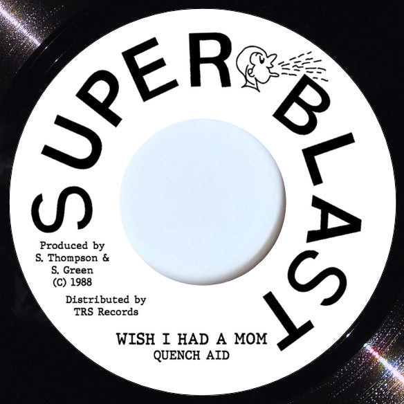 Quench Aid ‎– Wish I Had A Mom