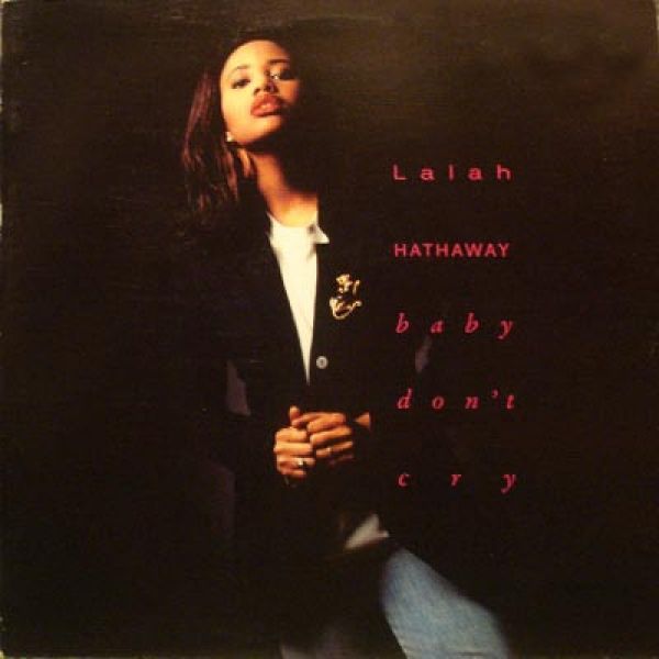 Lalah Hathaway ‎– Baby Don't Cry