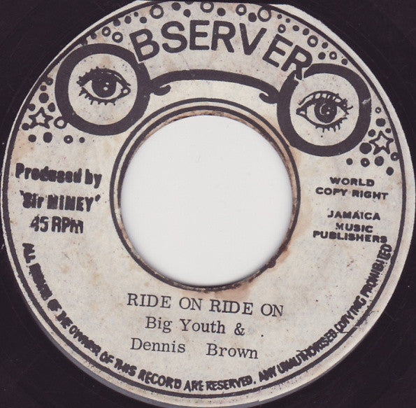 Big Youth & Dennis Brown ‎– Ride On Ride On / Wild Goose Chase