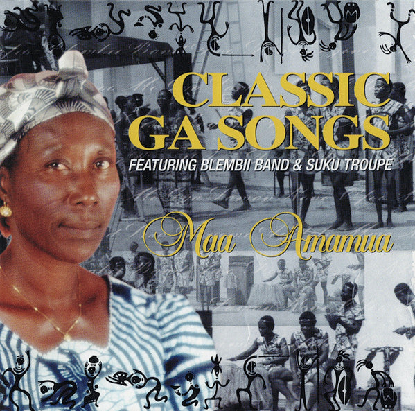 Maa Amanua And The Suku Troupe* – Classic Ga Songs