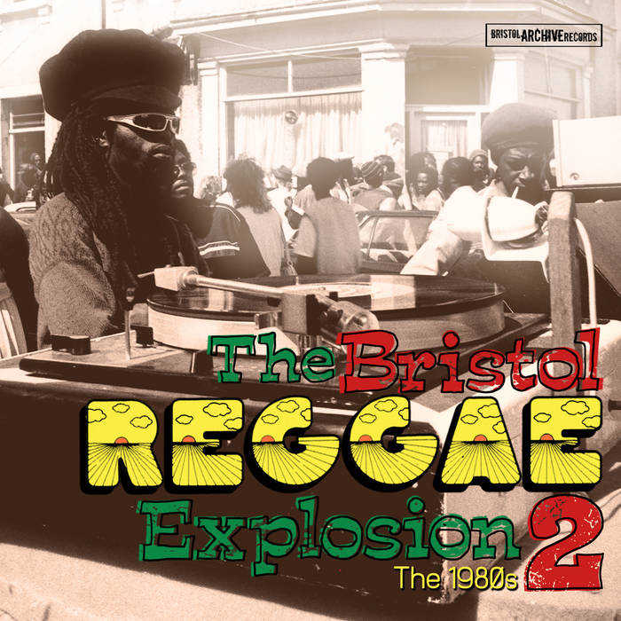 The Bristol Reggae Explosion 2 - The 1980s