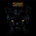 Robert Dallas – Be Vigilant