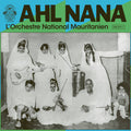 Ahl Nana - L'Orchestre National Mauritanien