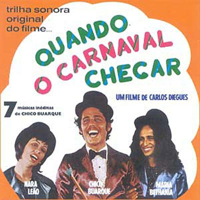 Chico Buarque / Maria Bethânia / Nara Leão – Quando O Carnaval Chegar (Trilha Or