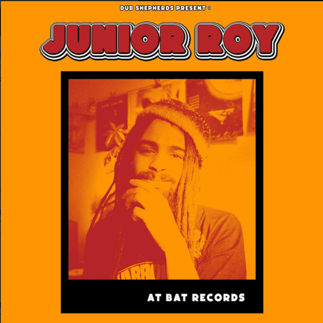 Junior Roy, Dub Shepherds ‎– Junior Roy At BAT Records