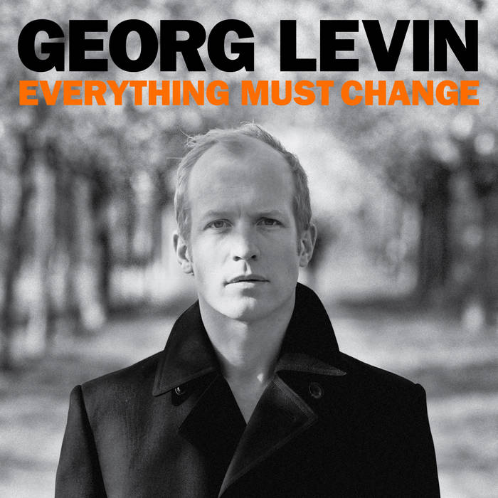 Georg Levin ‎ - Everything Must Change